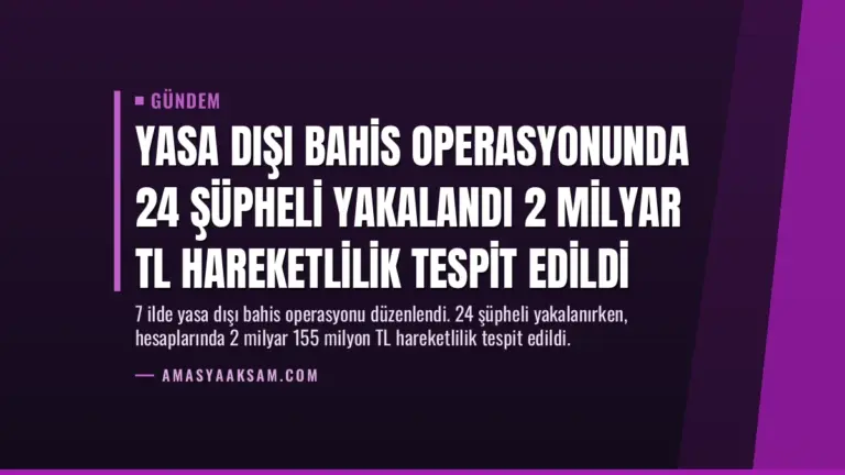 Yasa Dışı Bahis Operasyonunda 24 Şüpheli Yakalandı 2 Milyar TL Hareketlilik Tespit Edildi