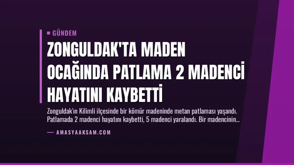Zonguldak'ta Maden Ocağında Patlama 2 Madenci Hayatını Kaybetti