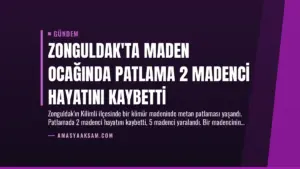 Zonguldak’ta Maden Ocağında Patlama 2 Madenci Hayatını Kaybetti
